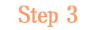 Step 3