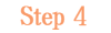 Step 4